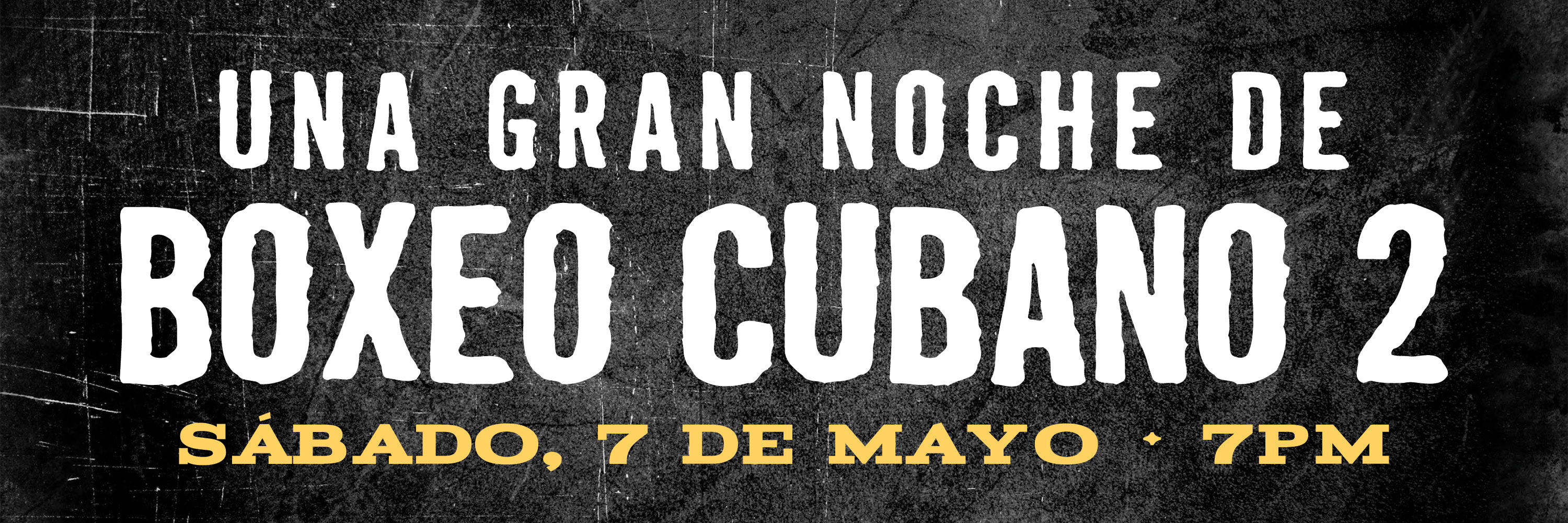 Una Gran Noche De Boxeo Cubano 2 | Sabado, 7 De Mayo • 7PM